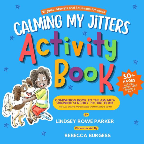 Calming My Jitters Activity Book: Companion Book To The Award-Winning Picture Book: Wiggles, Stomps, And Squeezes Calm My Jitters Down
