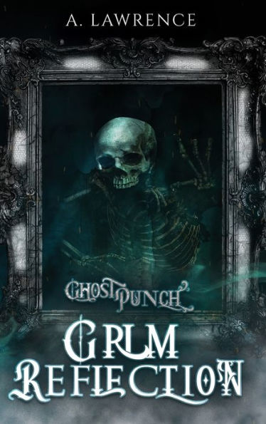 Grim Reflection (Ghost Punch) - 9781952796234