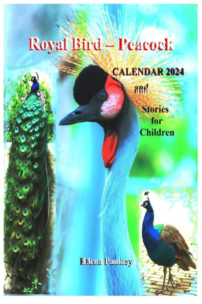 Royal Bird - Peacock. Calendar 2024. Stories For Children - 9781952907784