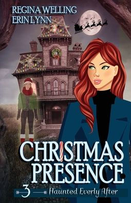 Christmas Presence: A Ghost Cozy Mystery Series (Haunted Everly After Mysteries)