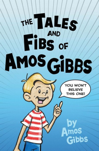 The Tales And Fibs Of Amos Gibbs