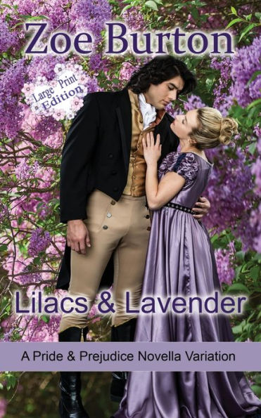 Lilacs & Lavender Large Print Edition: A Pride & Prejudice Novella Variation - 9781953138316