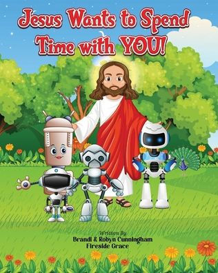 Jesus Wants To Spend Time With You! - 9781953143068