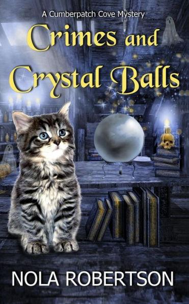 Crimes And Crystal Balls (A Cumberpatch Cove Mystery)