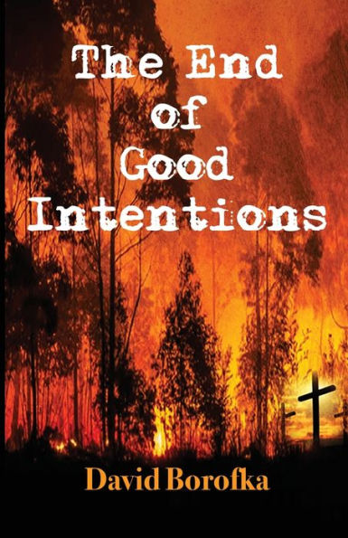 The End Of Good Intentions - 9781953236913