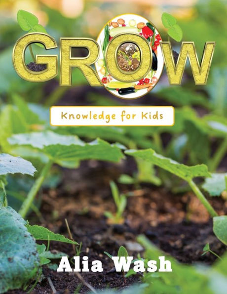 Grow: Knowledge For Kids - 9781953241443