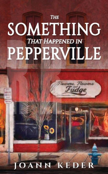 The Something That Happened In Pepperville (Pepperville Stories) - 9781953270115
