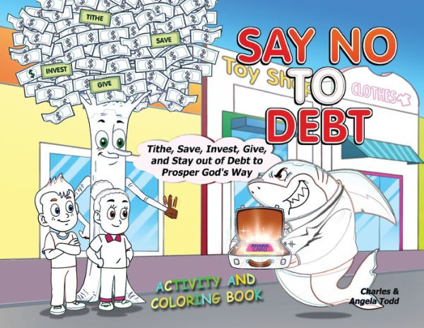 Say No To Debt: Activity And Coloring Book (The Money Mike & The Gang(Tm)) - 9781953398192