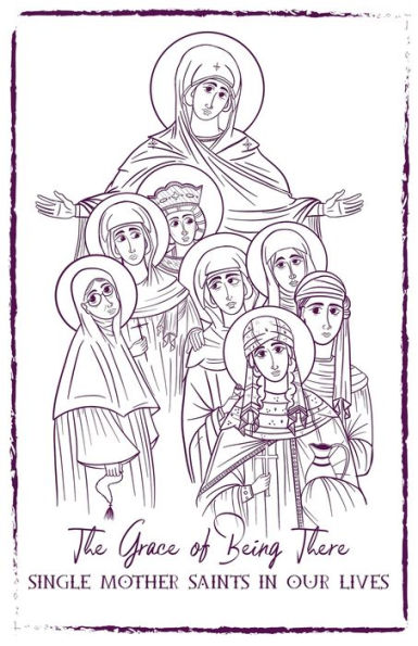 The Grace Of Being There: Single Mother Saints In Our Lives