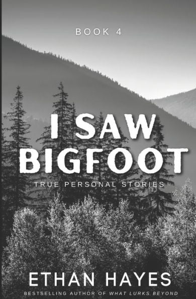 I Saw Bigfoot: Volume 4 - 9781953462732