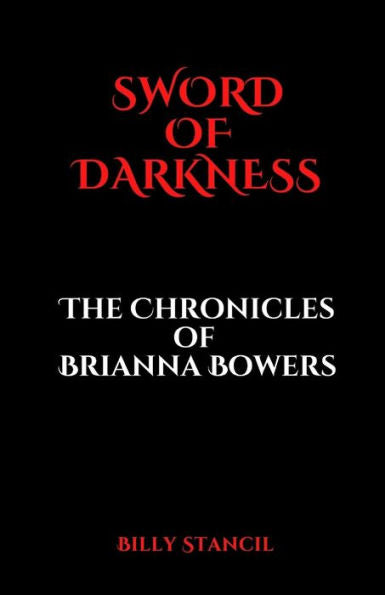 Sword Of Darkness: Chronicles Of Brianna Bowers - 9781953526540