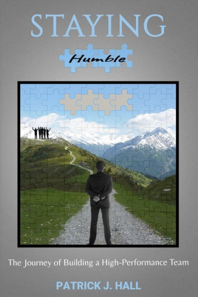 Staying Humble: The Journey Of Building A High-Performance Team - 9781953610478
