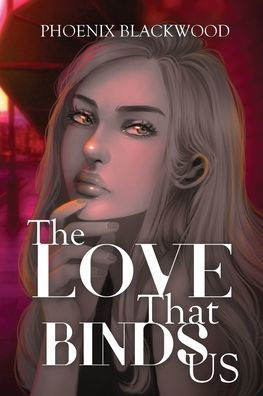 The Love That Binds Us - 9781953971692