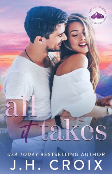 All It Takes (Light My Fire Series) - 9781954034501