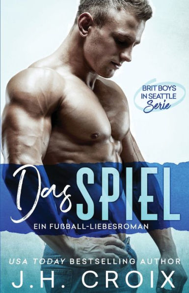 Brit Boys In Seattle: Das Spiel - Ein Fußball-Liebesroman (Brit Boys In Seattle - Serie) (German Edition) - 9781954034587