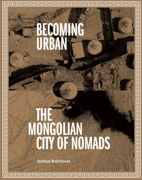 Becoming Urban: City Of Nomads