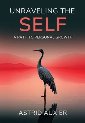 Unraveling The Self: A Path To Personal Growth - 9781954145559