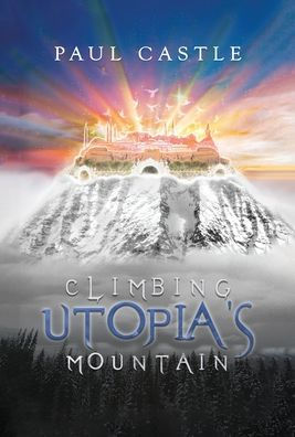 Climbing Utopia's Mountain - 9781954368606