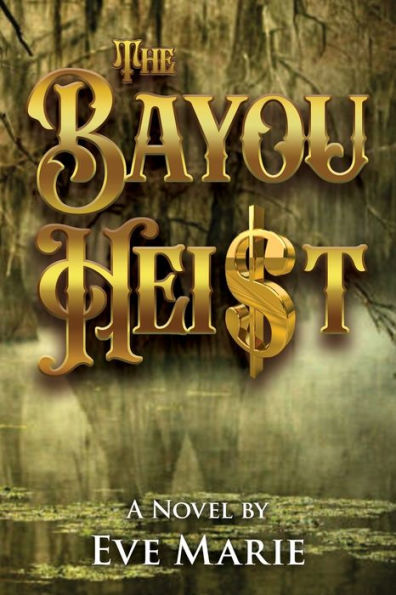 The Bayou Heist - 9781954396470
