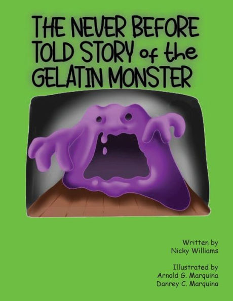 The Never Before Told Story Of The Gelatin Monster - 9781954414648