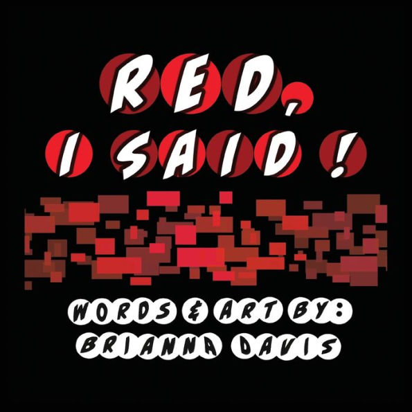 Red, I Said!: A Spread Highlighting The Color Red! - 9781954475229