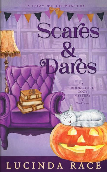 Scares And Dares: A Paranormal Witch Cozy Mystery (A Book Store Cozy Mystery) - 9781954520516