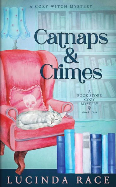Catnaps & Crimes: A Paranormal Witch Cozy Mystery (A Book Store Cozy Mystery) - 9781954520639