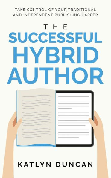 The Successful Hybrid Author (Author First)