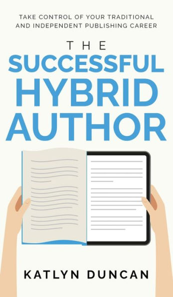 The Successful Hybrid Author (Author First) - 9781954559141