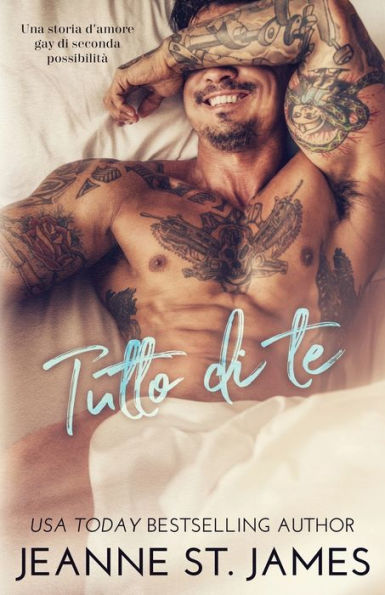 Tutto Di Te: Una Storia D'Amore Gay Di Seconda Possibilità (Italian Edition) - 9781954684508
