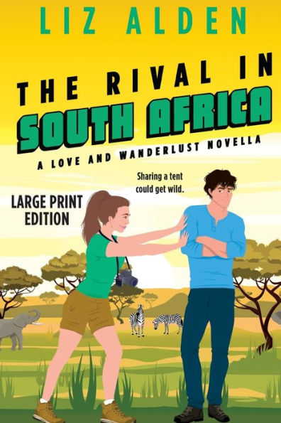The Rival In South Africa: An Only One Bed Romantic Comedy (Love And Wanderlust) - 9781954705241