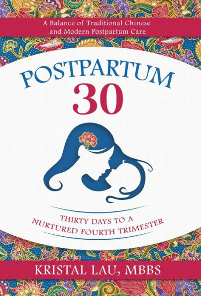 Postpartum 30: Thirty Days To A Nurtured Fourth Trimester