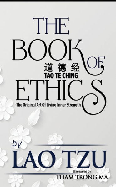 The Book Of Ethics: The Original Art Of Living Inner Strength - 9781954891296