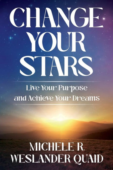 Cambia Tus Estrellas: Vive Tu Propósito Y Alcanza Tus Sueños - 9781954920637