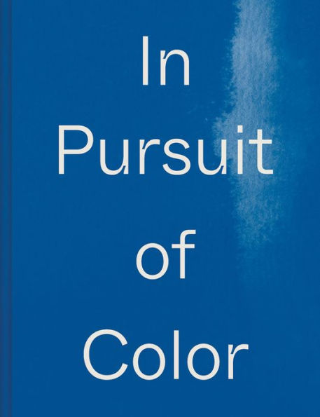 In Pursuit Of Color: From Fungi To Fossil Fuels: Uncovering The Origins Of The World's Most Famous Dyes