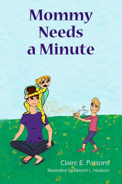 Mommy Needs A Minute - 9781954974180