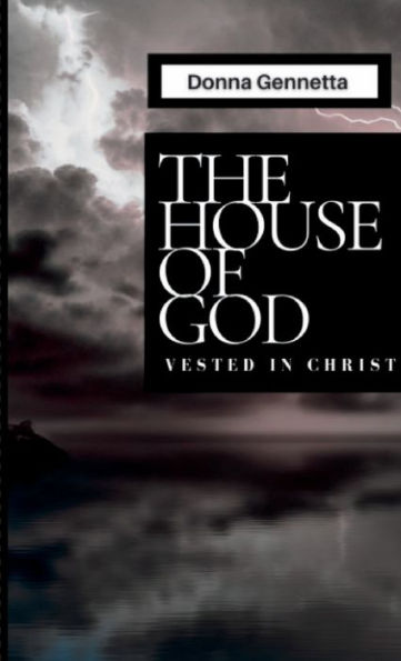 The House Of God: Vested In Christ - 9781955011365