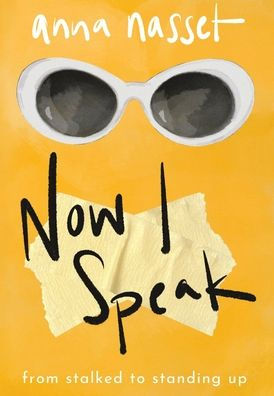 Now I Speak: From Stalked To Standing Up