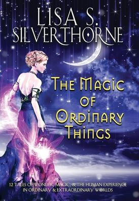 The Magic Of Ordinary Things - 9781955197359