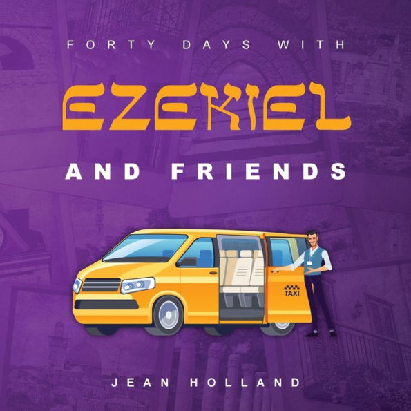 Forty Days With Ezekiel And Friends - 9781955295369