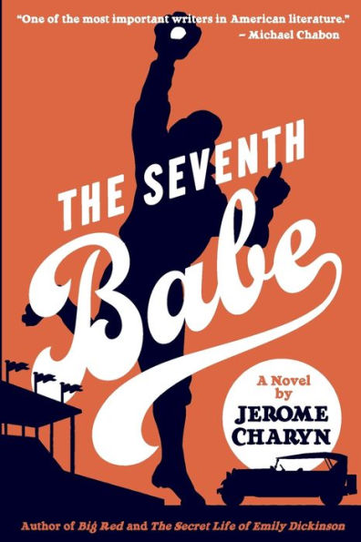 The Seventh Babe: A Novel By Jerome Charyn