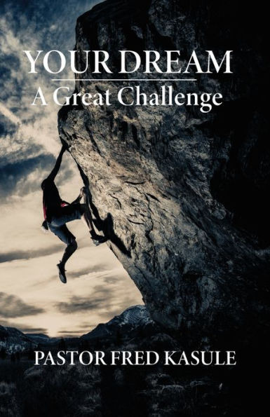 Your Dream A Great Challenge - 9781955433174
