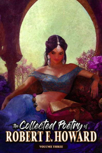 The Collected Poetry Of Robert E. Howard, Volume 3 - 9781955446235