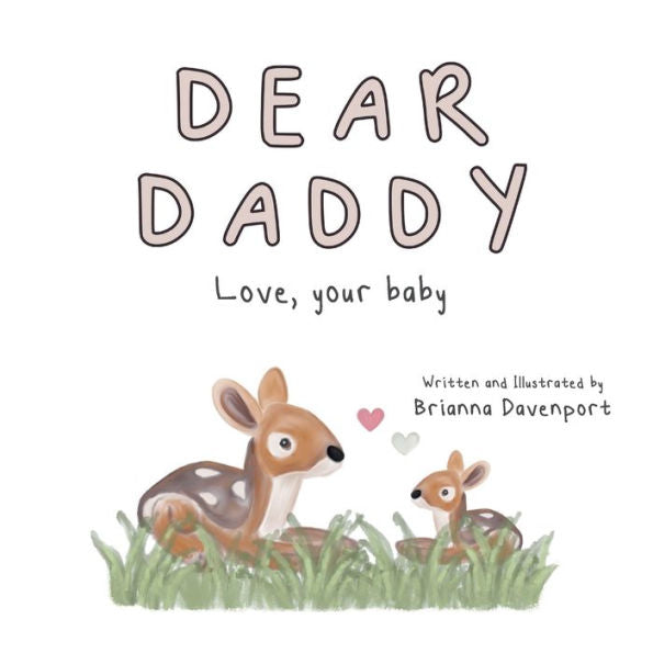 Dear Daddy: Love, Your Baby - 9781955568258