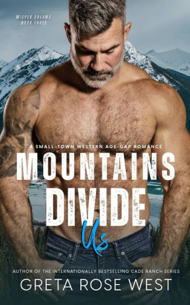 Mountains Divide Us: A Small-Town Western Age-Gap Romance (Wisper Dreams) - 9781955633154