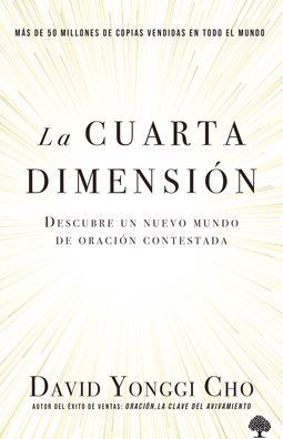 La Cuarta Dimensión: Descubre Un Nuevo Mundo De Oración Contestada (Spanish Edition) - 9781955682930