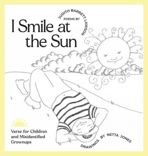 I Smile At The Sun: Verse For Children And Misidentified Grownups - 9781955690317