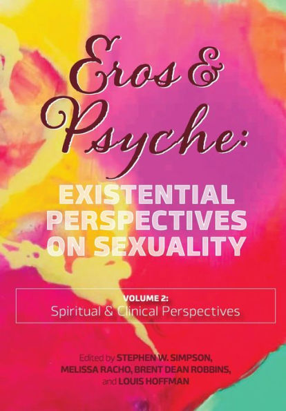 Eros & Psyche (Volume 2: Existential Perspectives On Sexuality - 9781955737326