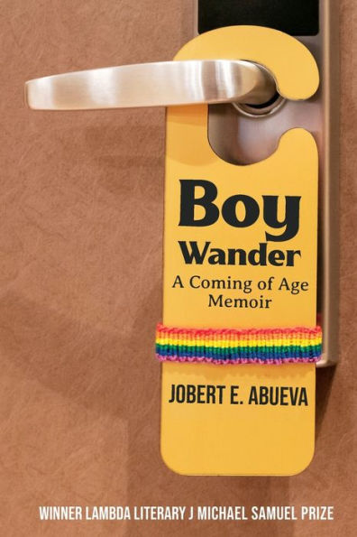 Boy Wander: A Coming Of Age Memoir - 9781955826273