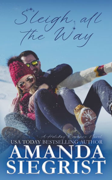 Sleigh All The Way (Holiday Romance Novel)